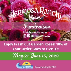 Hermosa Ranch Roses Fundraiser - lifeishermosa.com - Enjoy Fresh Cut Garden Roses! 10% of Your Order Goes to HVPTO! May 21-June 15, 2023 #poweredbyHVPTO